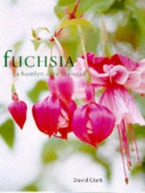 Fuchsia: A Hamlyn Care Manual (A Hamlyn Care Manual)