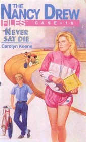 Never Say Die (Nancy Drew Files)