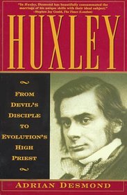 Huxley: From Devil's Disciple to Evolution's High Priest (Helix Books)