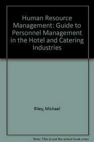 Human Resource Management: A Guide to Personnel Practice in the Hotel and Catering Industry