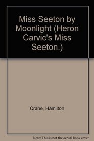 Miss Seeton by Moonlight (Heron Carvic's Miss Seeton.)