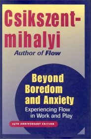 Beyond Boredom and Anxiety: Experiencing Flow in Work and Play
