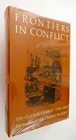 Frontiers in conflict: The Old Southwest, 1795-1830 (Histories of the American frontier)