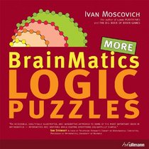 Brainmatics: More Logic Puzzles