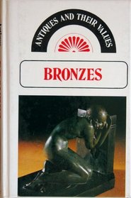 Bronzes (Antiques & Their Values)
