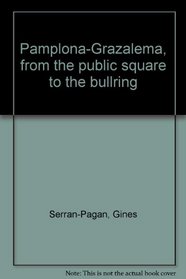 Pamplona-Grazalema, from the public square to the bullring