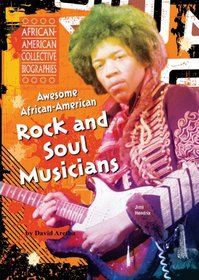 Awesome African-American Rock and Soul Musicians (African-American Collective Biographies)