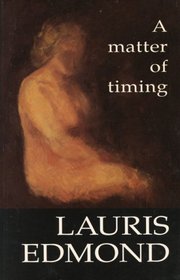 A Matter of Timing: Poems by Lauris Edmond