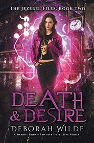Death & Desire (Jezebel Files, Bk 2)