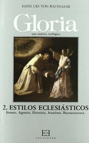 Gloria, Estilos Eclesiasticos/ Ecclesiastical Styles: Estilos Eclesiasticos. Ireneo, Agustin, Dionisio, (Spanish Edition)