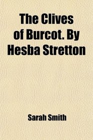 The Clives of Burcot. By Hesba Stretton