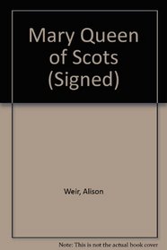 Mary Queen of Scots (Signed)