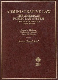 Administrative Law: The American Public Law System (American Casebook Series)