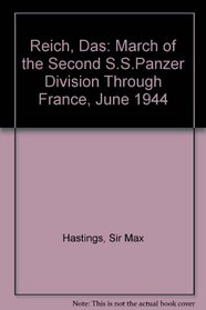 Reich, Das: March of the Second S.S.Panzer Division Through France, June 1944