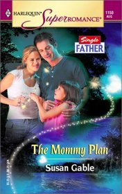 The Mommy Plan (Single Father) (Harlequin Superromance, No 1150)