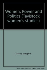 Women, Power and Politics (Tavistock women's studies)