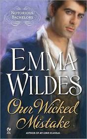 Our Wicked Mistake (Notorious Bachelors, Bk 2)