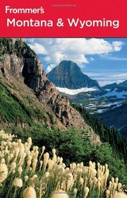 Frommer's Montana and Wyoming (Frommer's Complete)