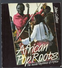 African Pop Roots: The Inside Rhythms of Africa