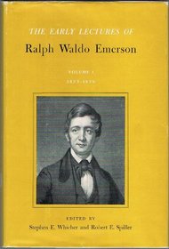 The Early Lectures of Ralph Waldo Emerson, Volume I : 1833-1836 (Early Lectures of Ralph Waldo Emerson)