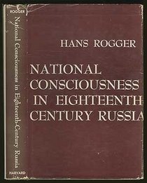 National Consciousness in Eighteenth-Century Russia (Russian Research Center Studies)