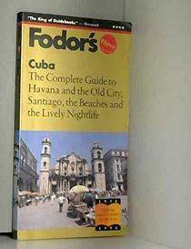 Cuba : The Complete Guide to Havana and the Old City, Santiago, the Beaches and the Liv ely Nightlife (Fodor's Gold Guides)