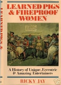 Learned Pigs & Fireproof Women