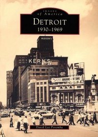 Detroit: 1930-1969 (Images of America) (Images of America)