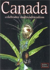 Canada Celebrates Multiculturalism (Lands, Peoples, and Cultures)