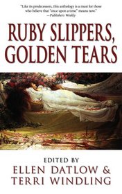 Ruby Slippers, Golden Tears (Fairy Tale Anthologies, No 3)