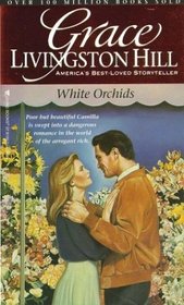 White Orchids (Grace Livingston Hill, Bk 28)