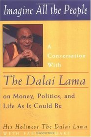 Imagine All the People: A Conversation with the Dalai Lama on Money, Politics, and Life as it Could Be