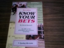 Know Your Bets: An ABC of the Principle and Practice of Betting