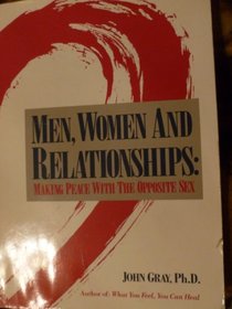 Men, women, and relationships: Making peace with the opposite sex