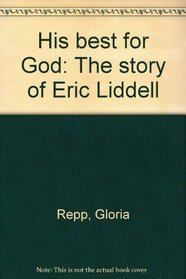 His best for God: The story of Eric Liddell