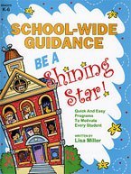 School-Wide Guidance: Be a Shining Star!: Quick and Easy Programs to Motivate Every Student