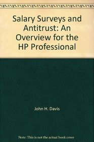 Salary Surveys and Antitrust: An Overview for the HP Professional