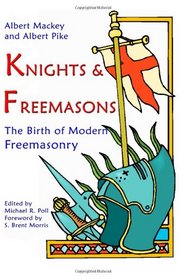 Knights & Freemasons: The Birth of Modern Freemasonry