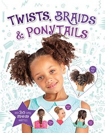 Twist, Braids & Ponytails