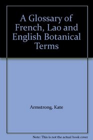 A Glossary of French, Lao and English Botanical Terms