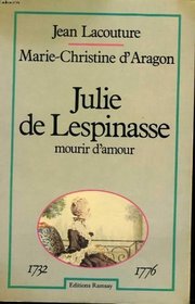 Julie de Lespinasse: Mourir d'amour (Collection La Vie anterieure) (French Edition)