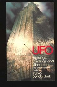 UFO, sightings, landings, and abductions: The documented evidence