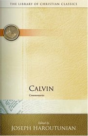 Calvin: Commentaries (Library of Christian Classics (Paperback Westminster))