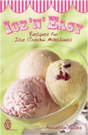 Ice 'n' Easy: Recipes for Ice Cream Machines