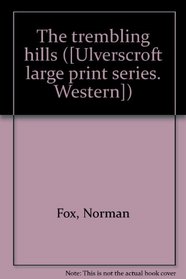 The trembling hills ([Ulverscroft large print series. Western])
