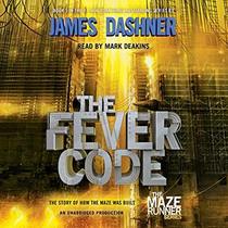 The Fever Code (Maze Runner, Bk 5) (Audio CD) (Unabridged)