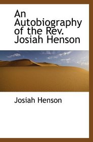 An Autobiography of the Rev. Josiah Henson