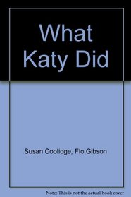 What Katy Did (Classic Books on Cassettes Collection) [UNABRIDGED]