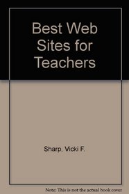 The Best Web Sites for Teachers, Third Edition