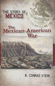 The Mexican-American War (Story of Mexico)